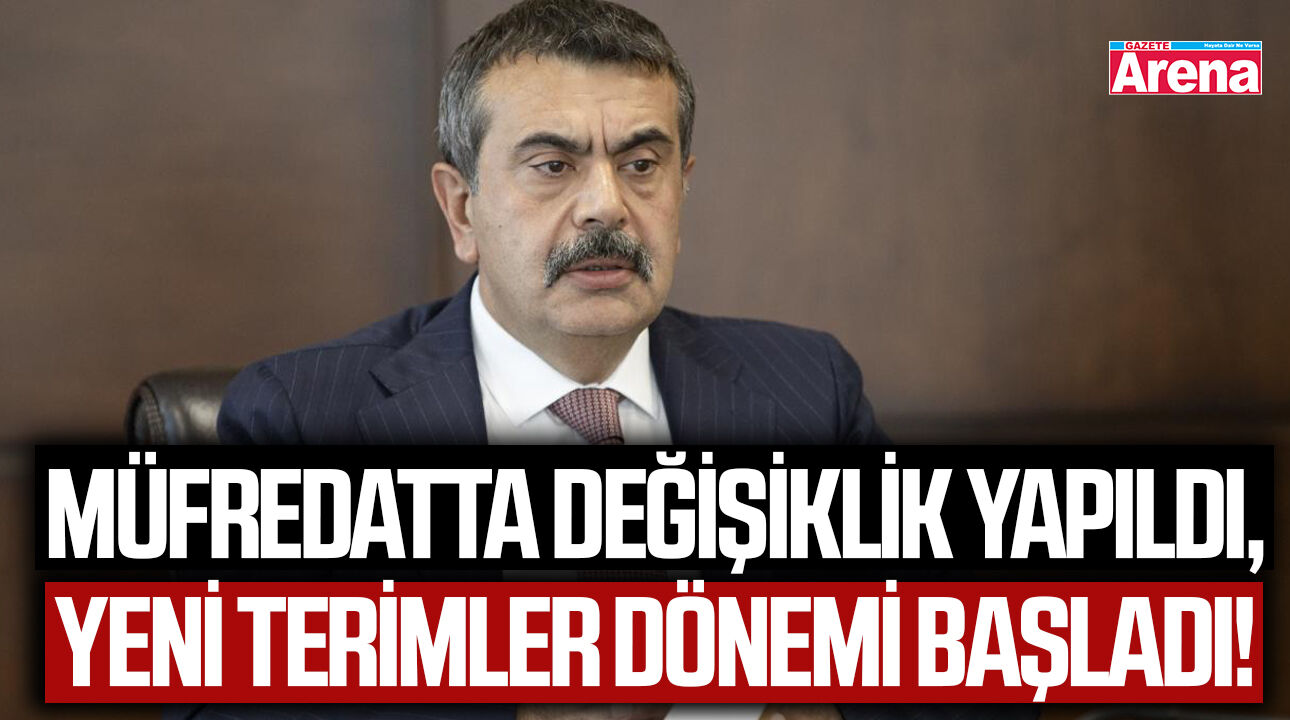 Müfredatta değişiklik yapıldı, yeni terimler dönemi başladı!