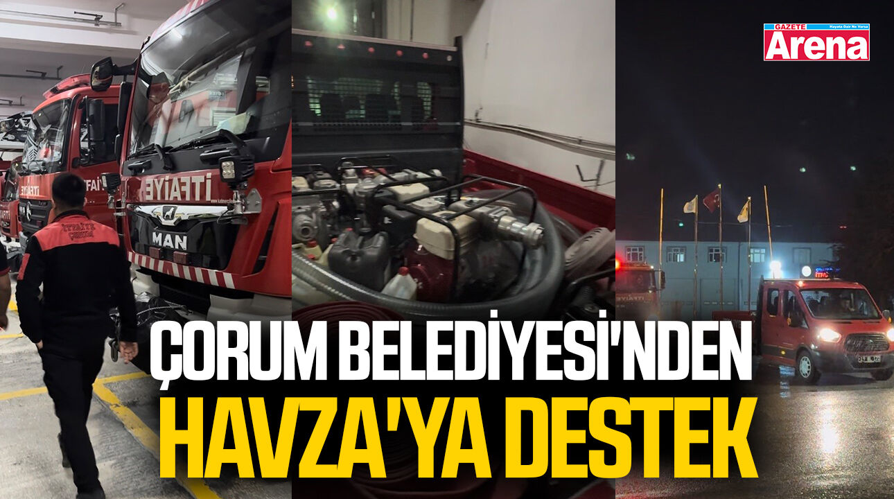 Çorum Belediyesi'nden selin vurduğu Havza'ya destek
