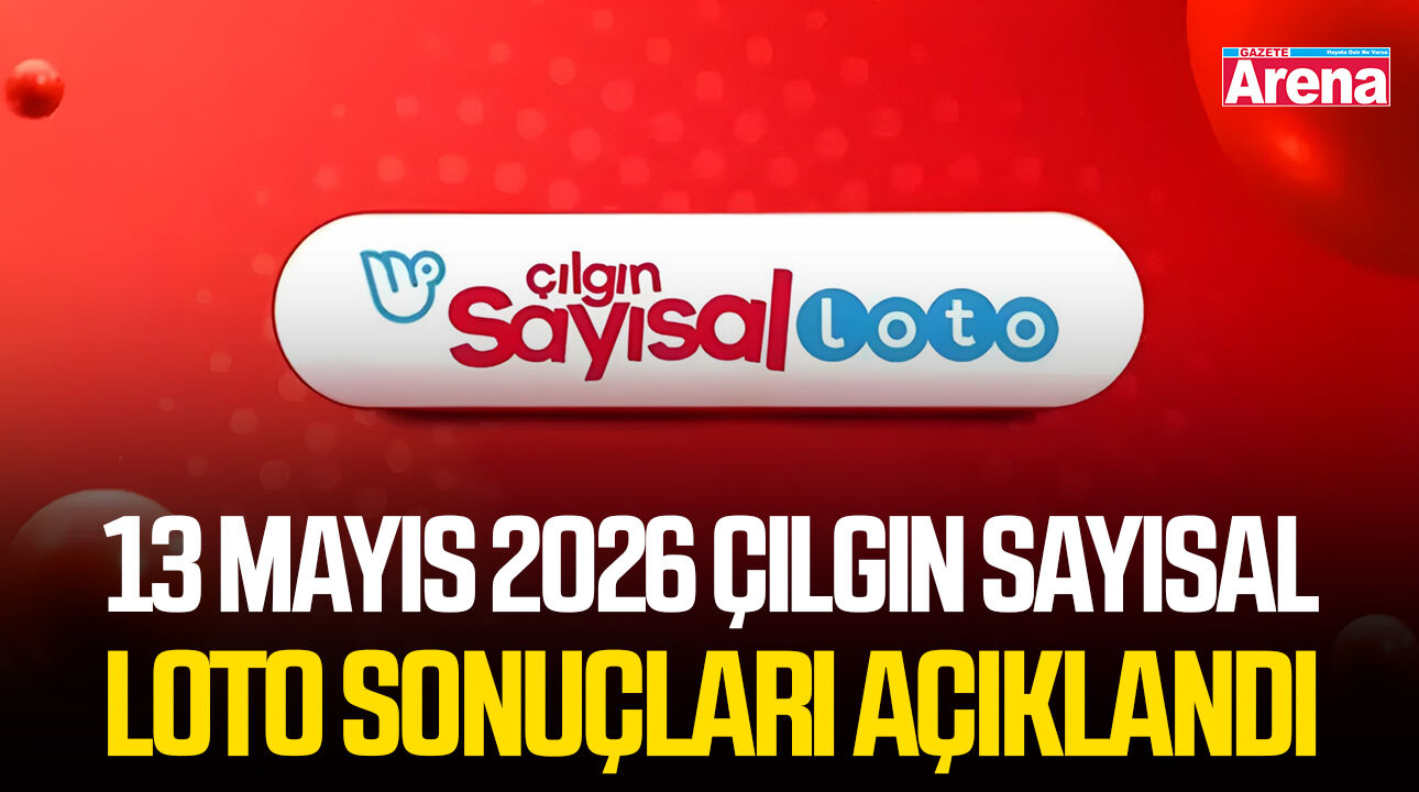 13 Mayıs 2026 Çılgın Sayısal Loto sonuçları açıklandı