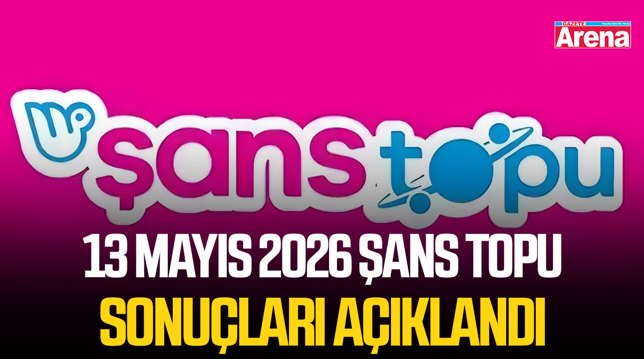 13 Mayıs 2026 Şans Topu sonuçları açıklandı
