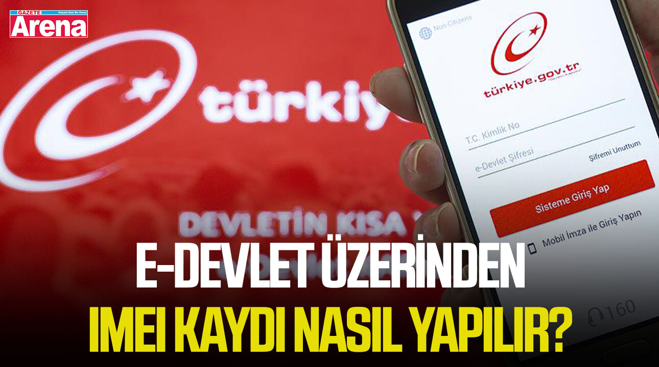 e-Devlet üzerinden IMEI kaydı nasıl yapılır?