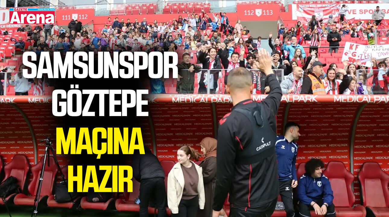 Samsunspor Göztepe maçına hazır
