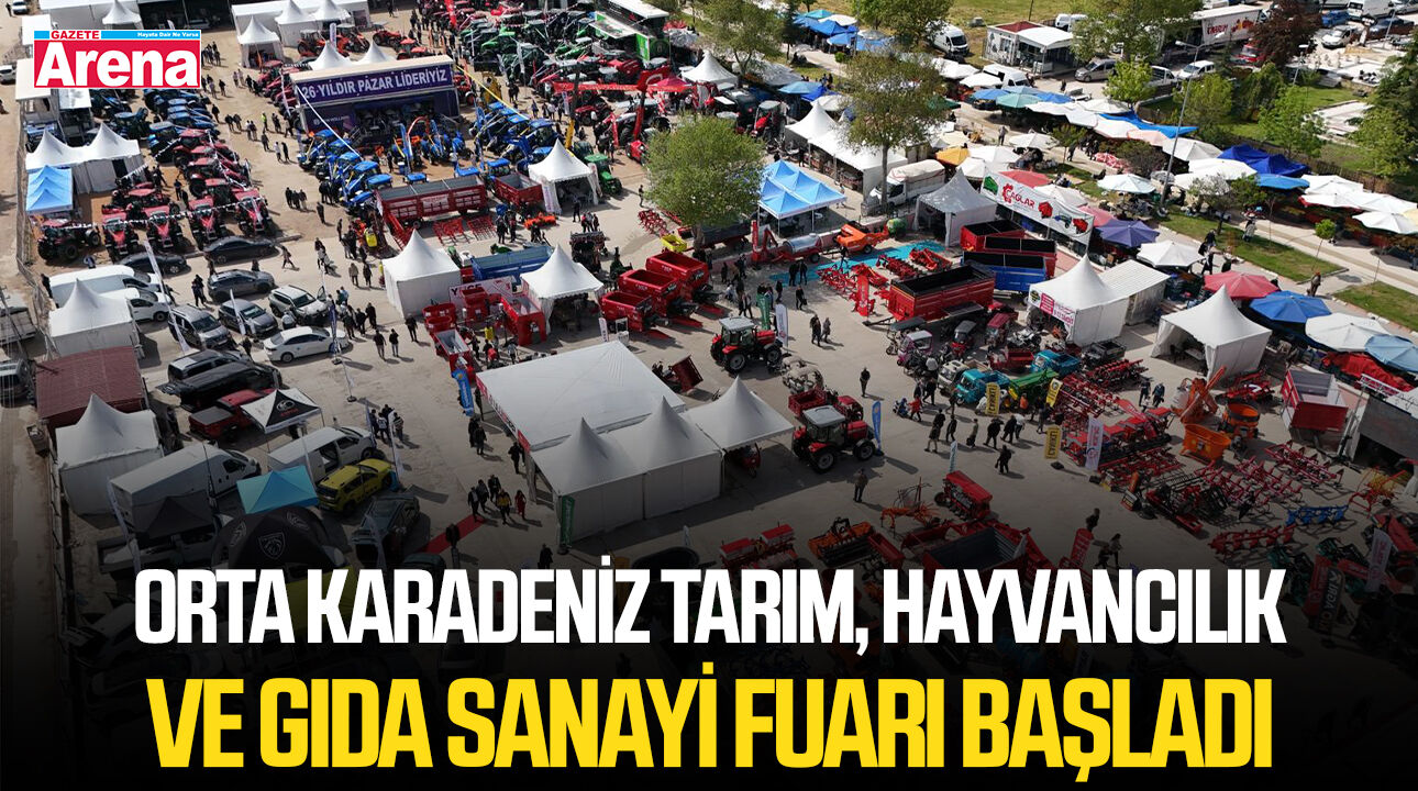 Orta Karadeniz Tarım, Hayvancılık ve Gıda Sanayi Fuarı başladı