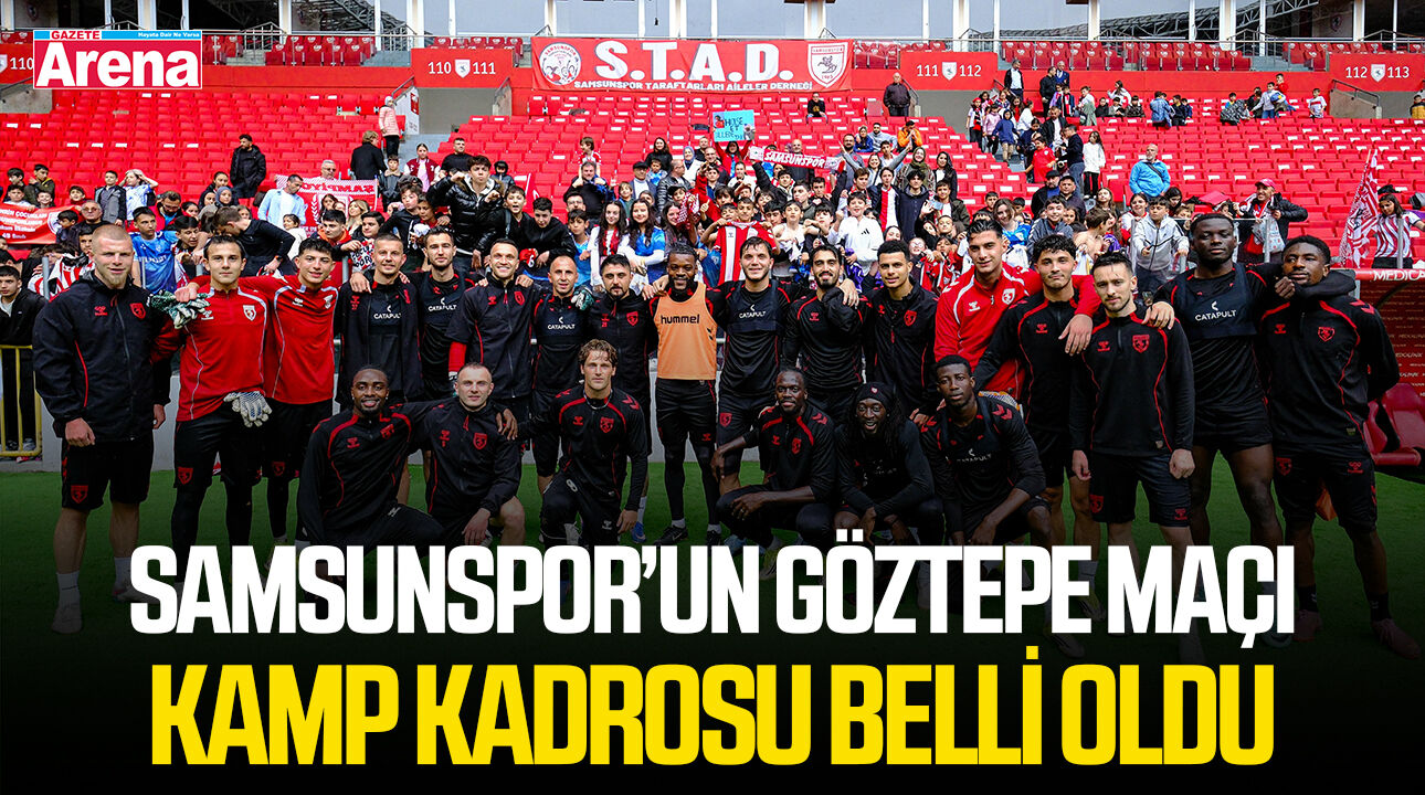 Samsunspor’un Göztepe maçı kamp kadrosu belli oldu