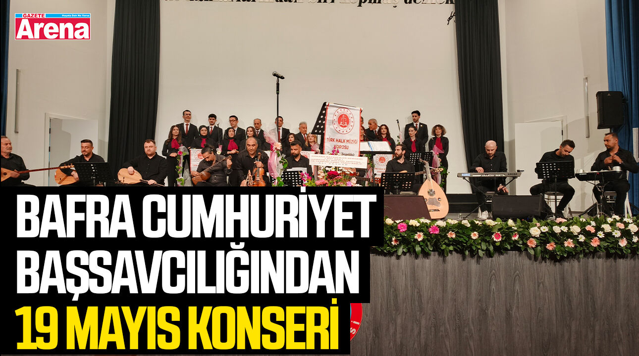 Bafra Cumhuriyet Başsavcılığından 19 Mayıs konseri