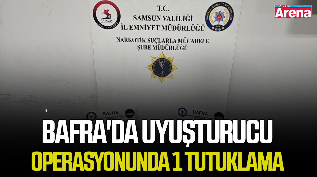 Bafra'da uyuşturucu operasyonunda 1 tutuklama