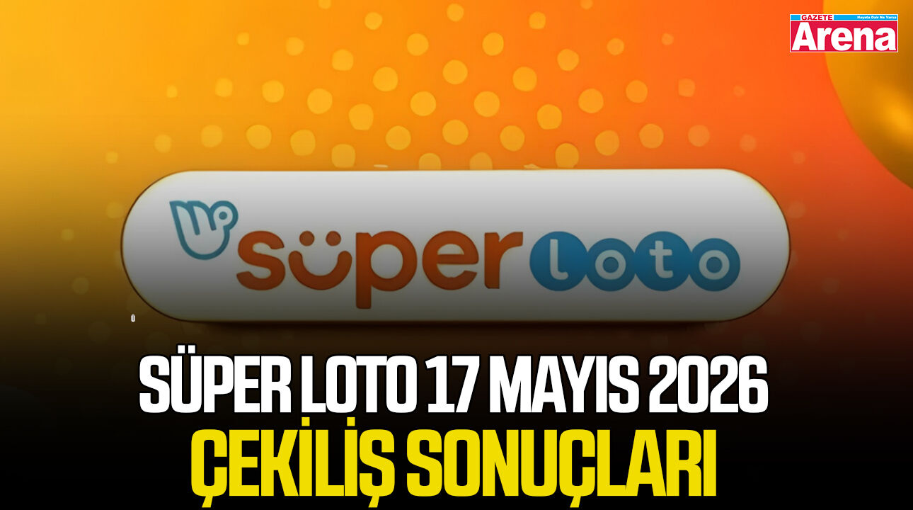 Süper Loto 17 Mayıs 2026 çekiliş sonuçları