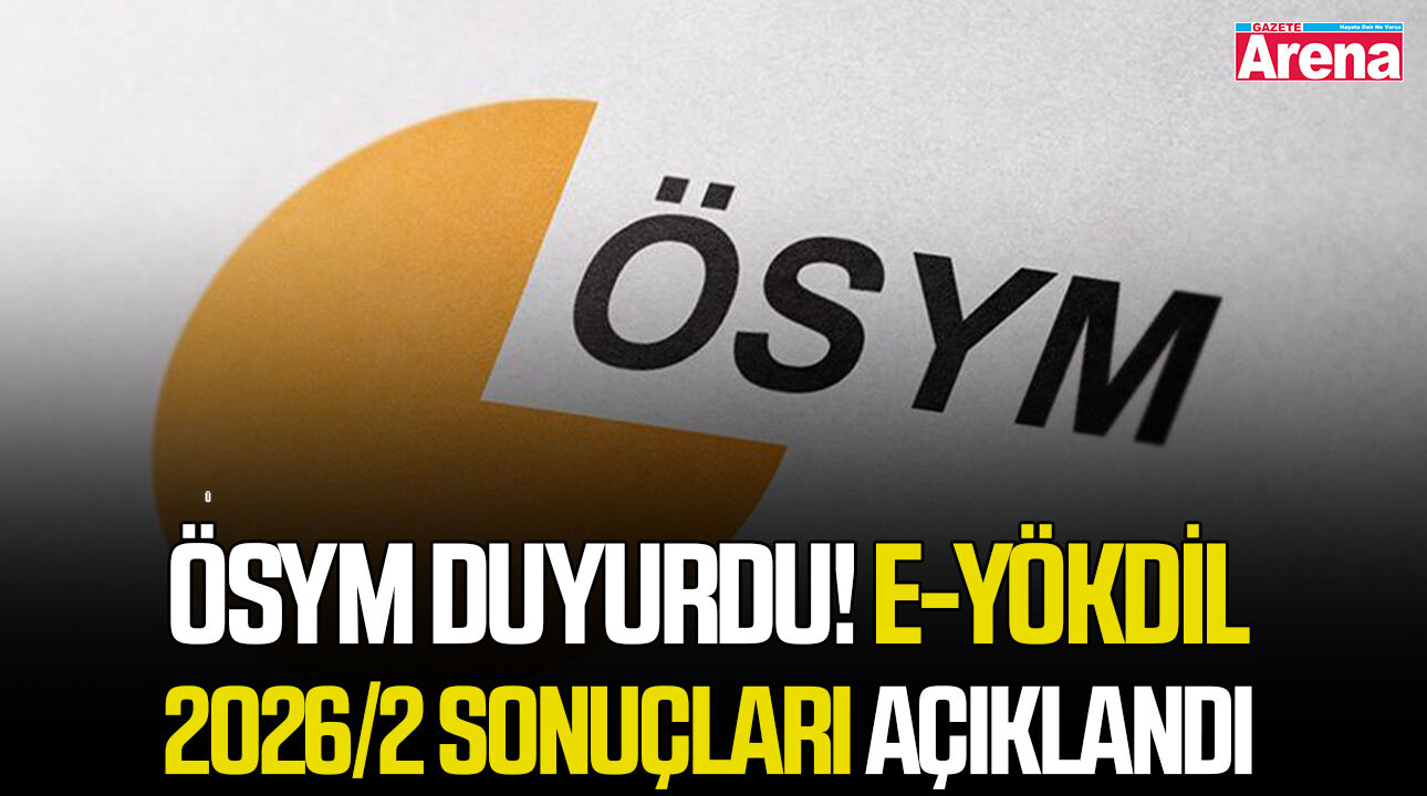ÖSYM duyurdu! e-YÖKDİL 2026/2 sonuçları açıklandı