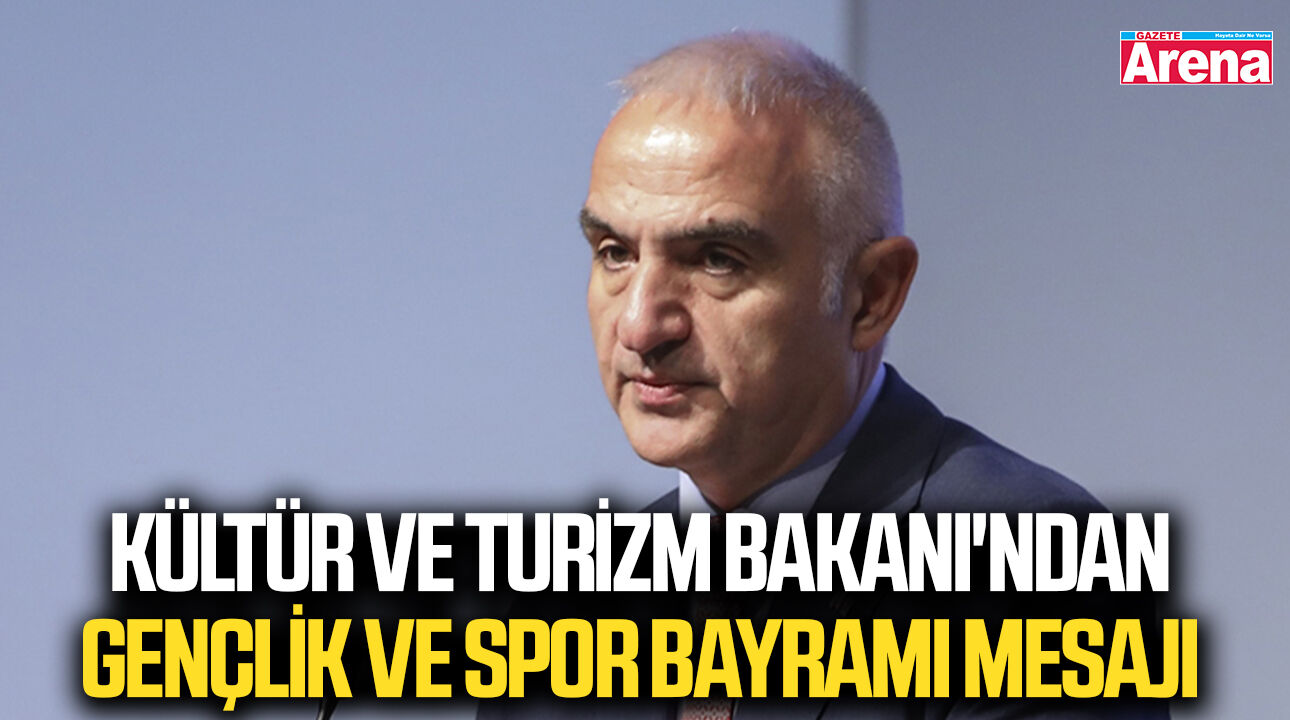 Kültür ve Turizm Bakanı'ndan Gençlik ve Spor Bayramı mesajı