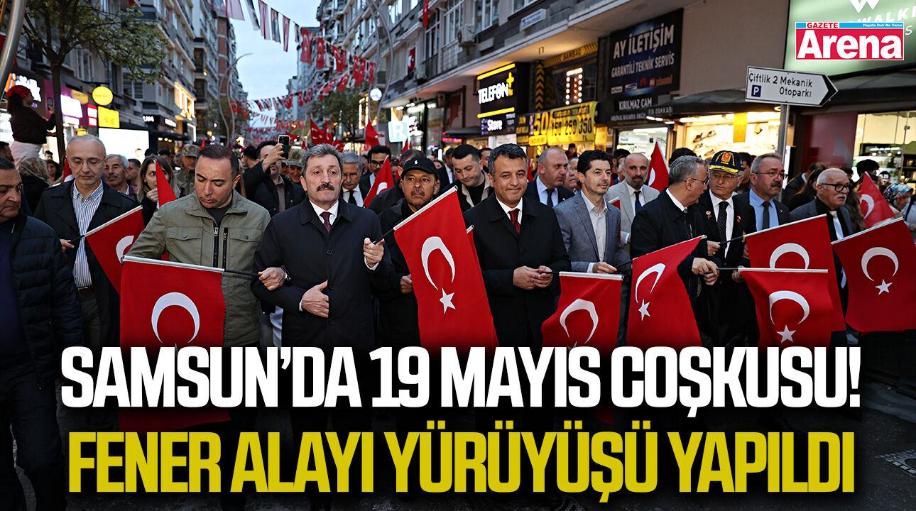 Samsun’da 19 Mayıs coşkusu! Fener alayı yürüyüşü yapıldı