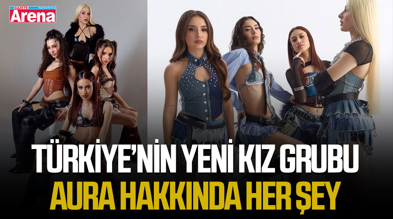 Türkiye'nin yeni kız grubu AURA hakkında bilmeniz gerekenler