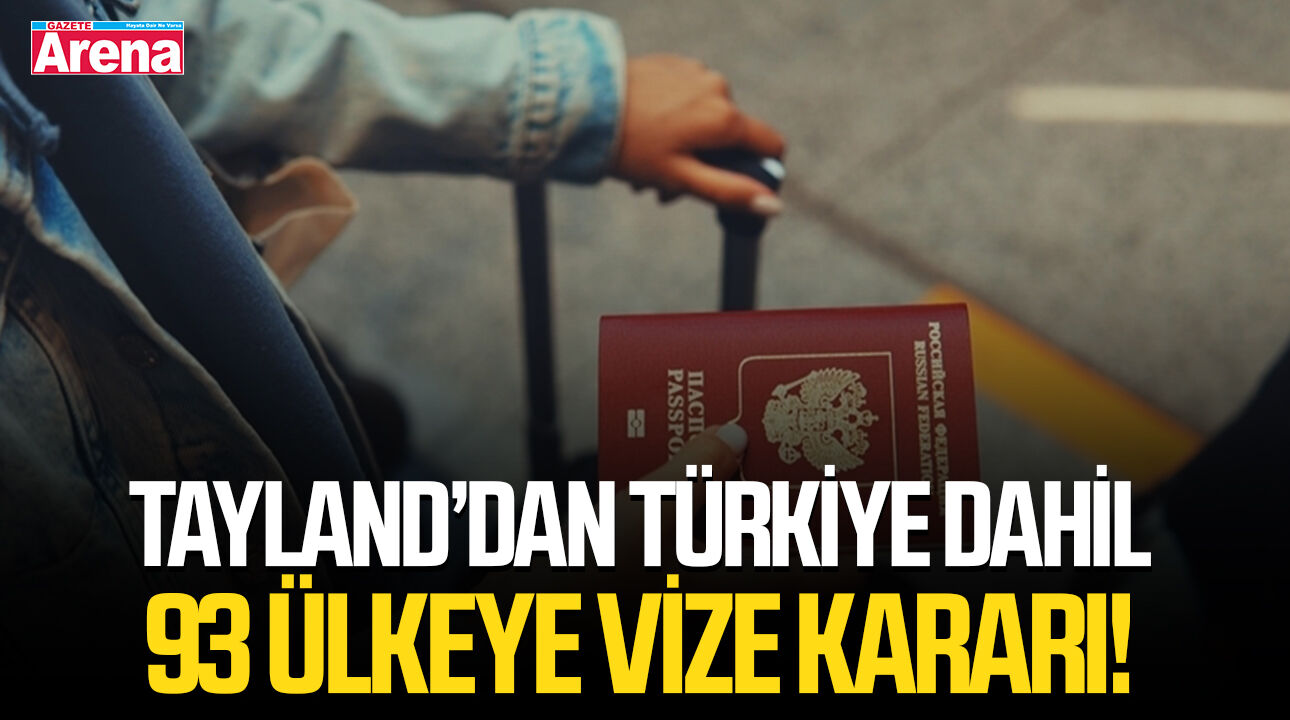 Tayland’dan Türkiye dahil 93 ülkeye vize kararı!