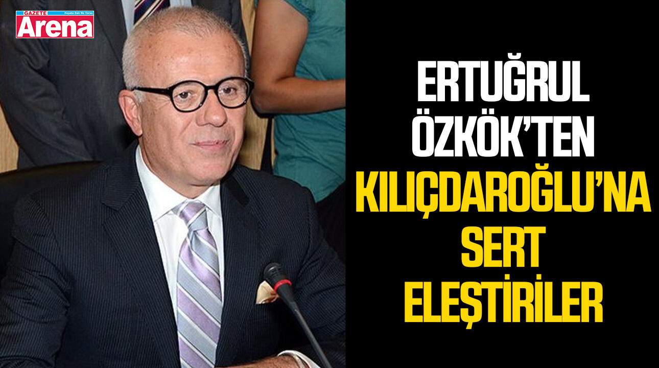 Ertuğrul Özkök’ten Kılıçdaroğlu’na sert eleştiriler