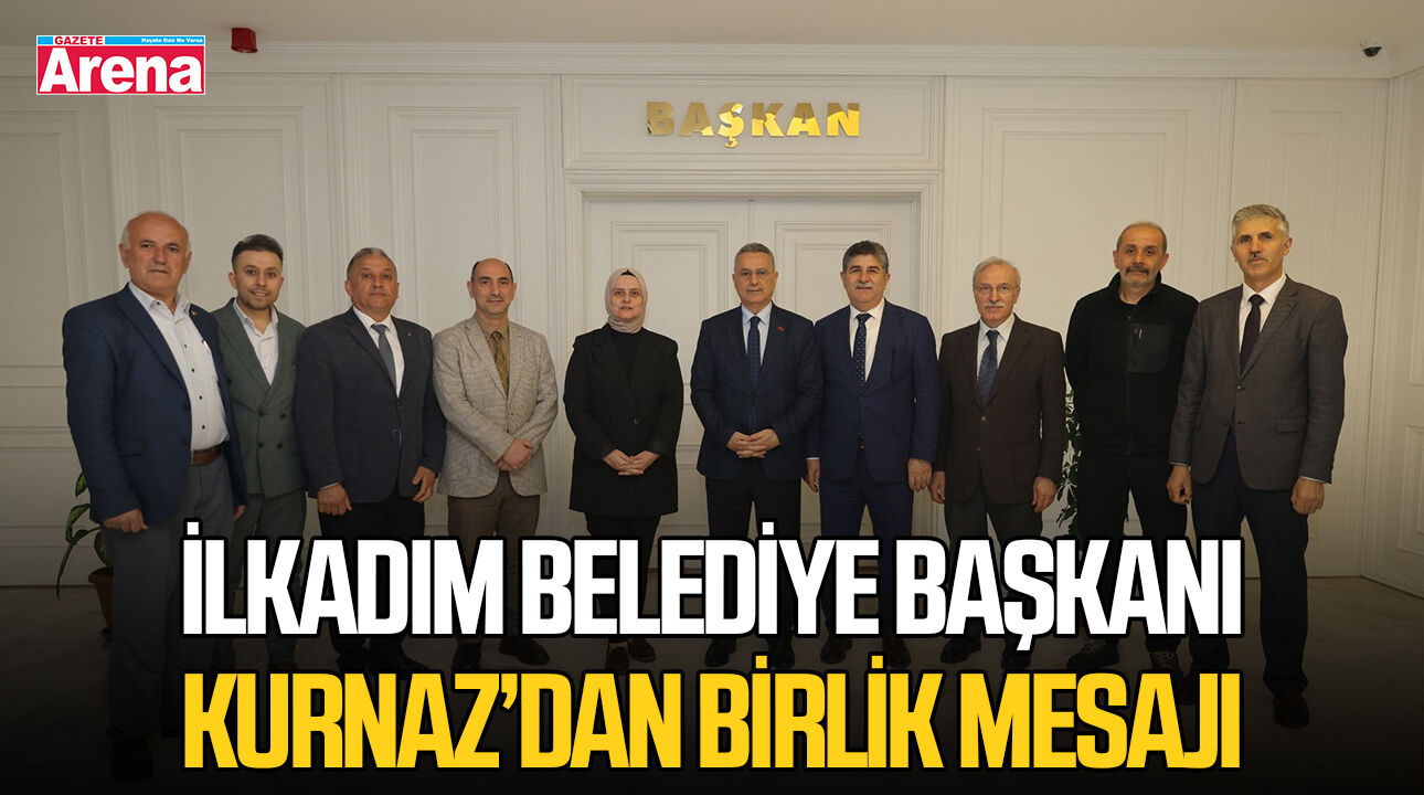 İlkadım Belediye Başkanı Kurnaz’dan birlik mesajı