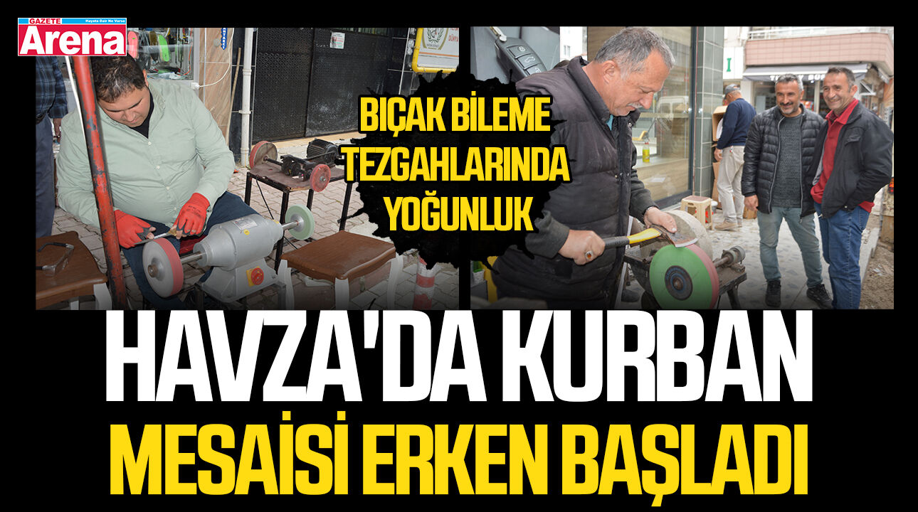 Havza'da kurban mesaisi erken başladı!