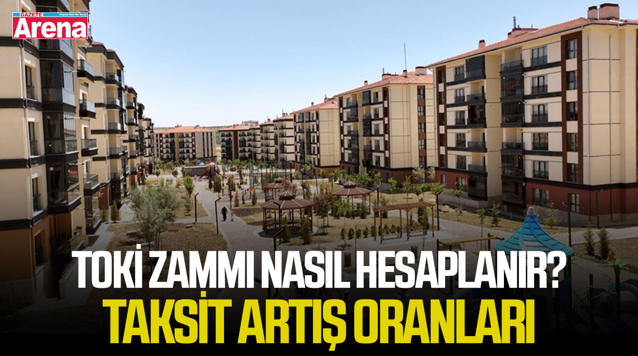 TOKİ zammı nasıl hesaplanır? Taksit artış oranları