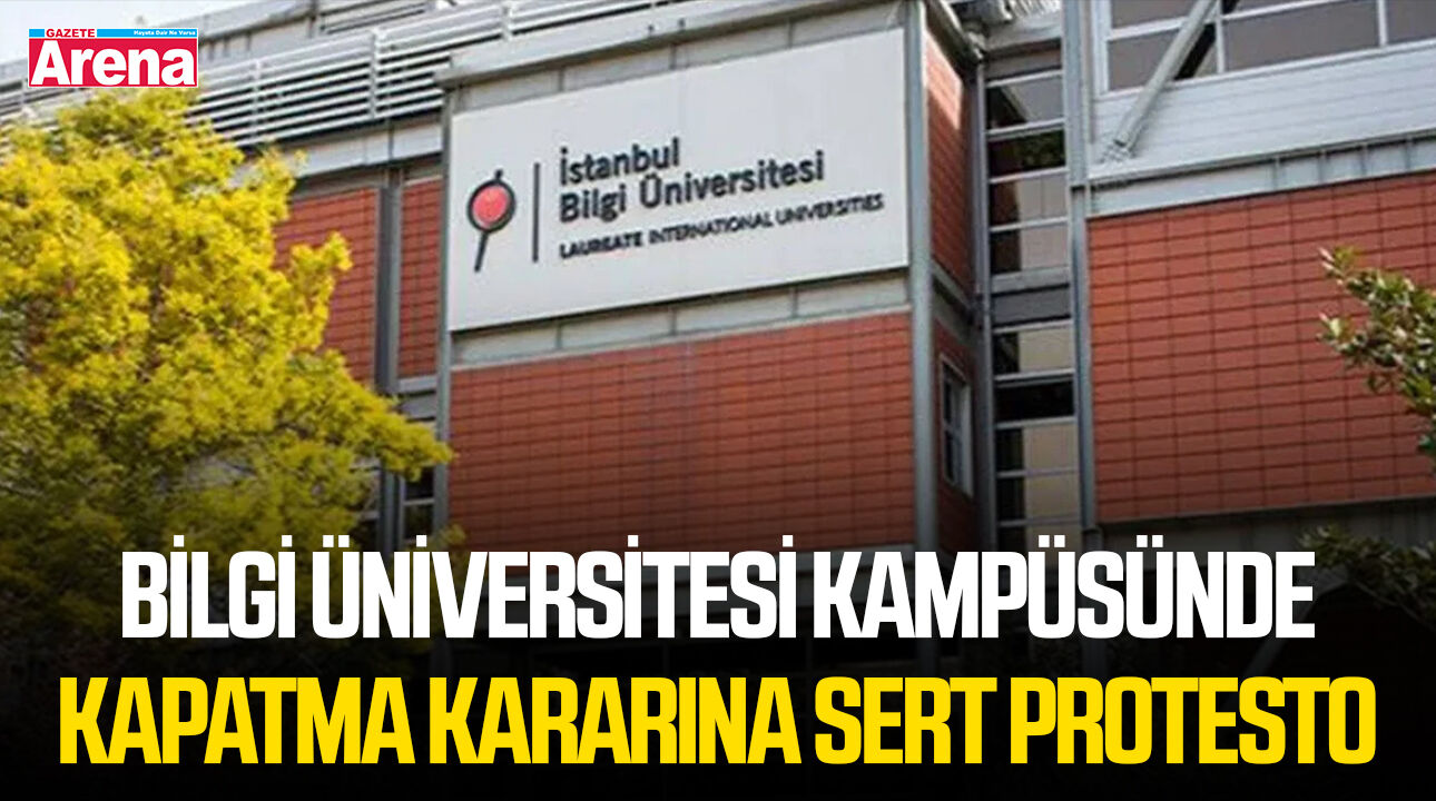 Bilgi Üniversitesi kampüsünde kapatma kararına sert protesto