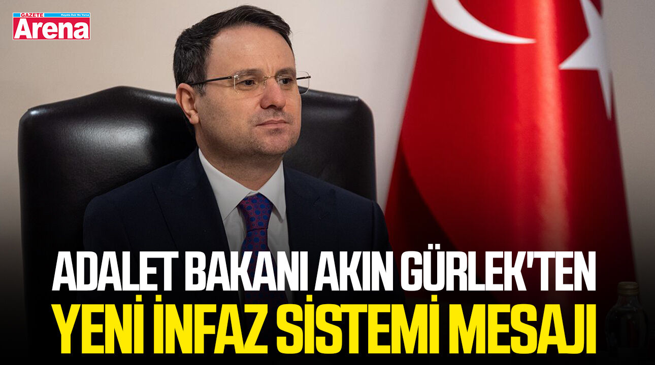 Adalet Bakanı Akın Gürlek'ten yeni infaz sistemi mesajı