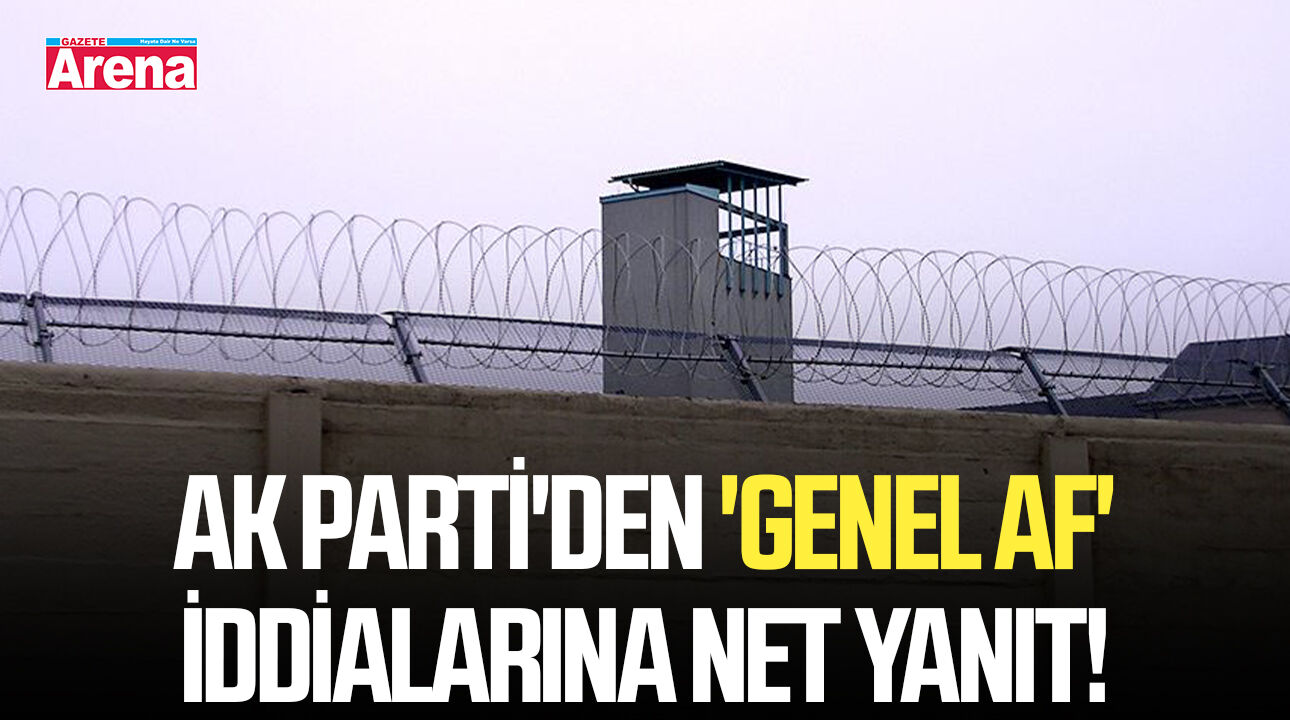 AK Parti'den 'genel af' iddialarına net yanıt!