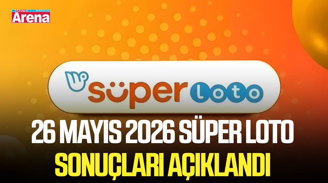 26 Mayıs 2026 Süper Loto sonuçları açıklandı