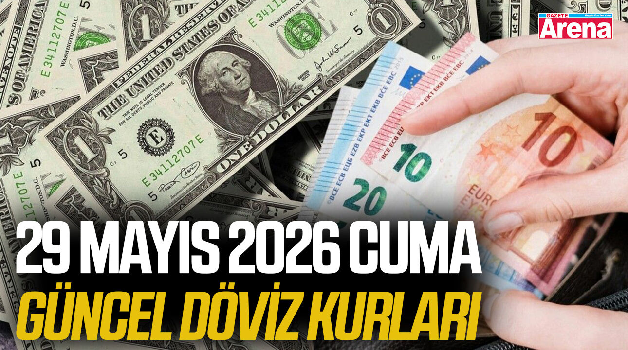29 Mayıs Borsa ve Döviz piyasalarında son durum
