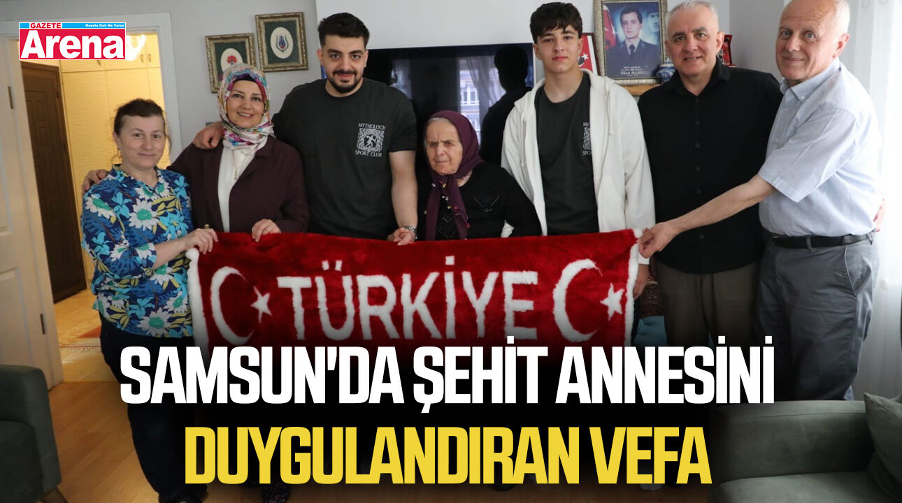 Samsun'da şehit annesini duygulandıran vefa
