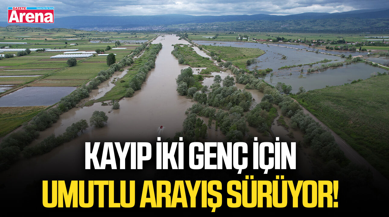 Kayıp iki genç için umutlu arayış sürüyor!