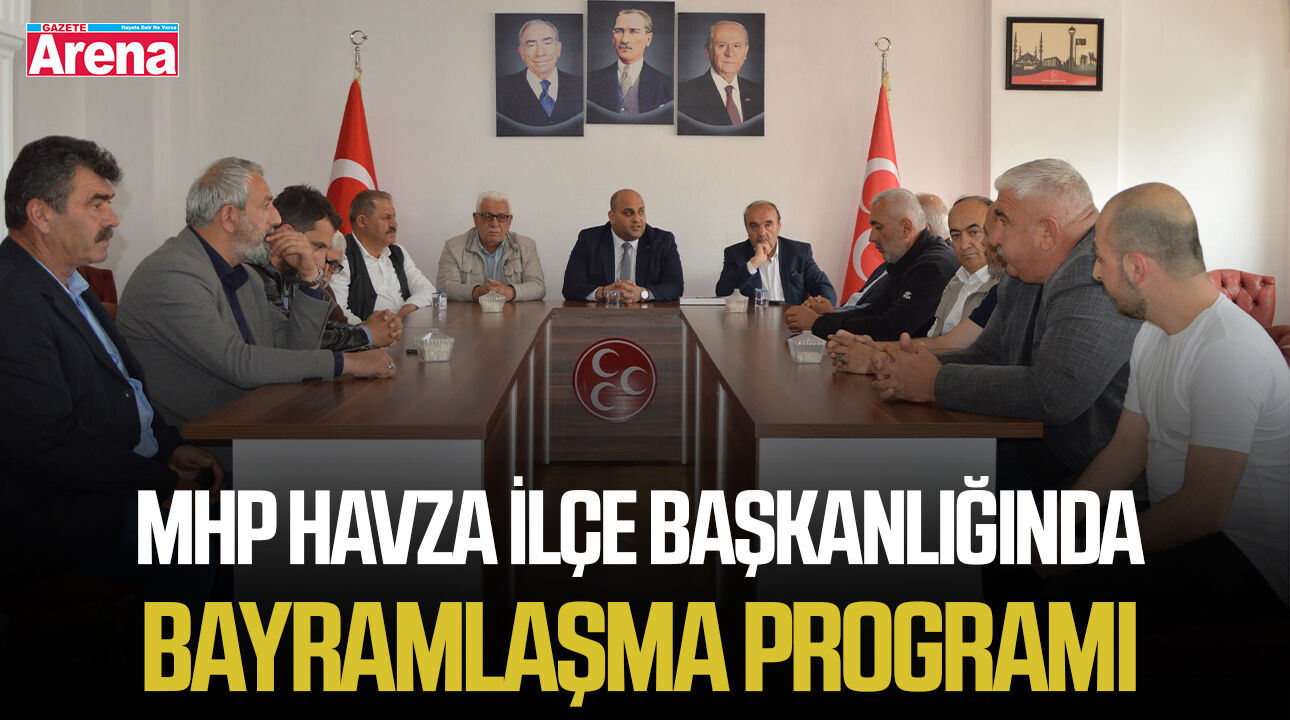 MHP Havza İlçe Başkanlığında bayramlaşma programı
