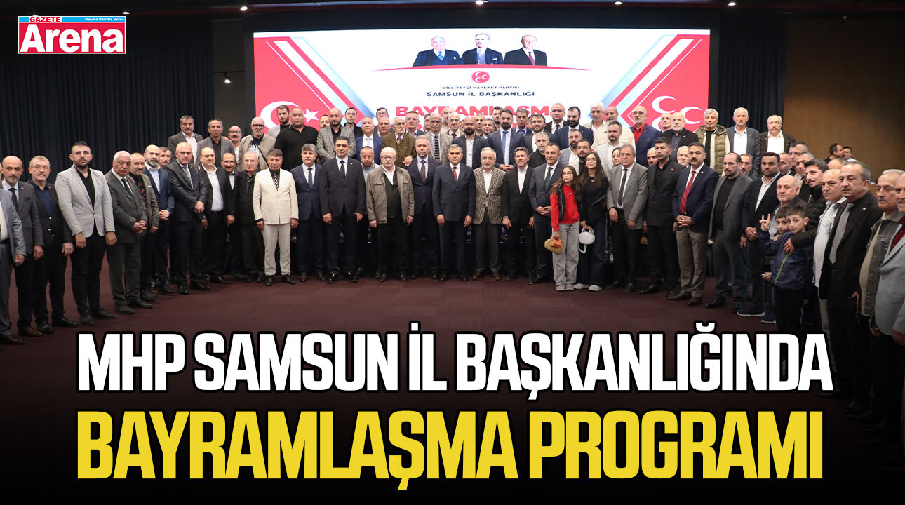 MHP Samsun İl Başkanlığında bayramlaşma programı