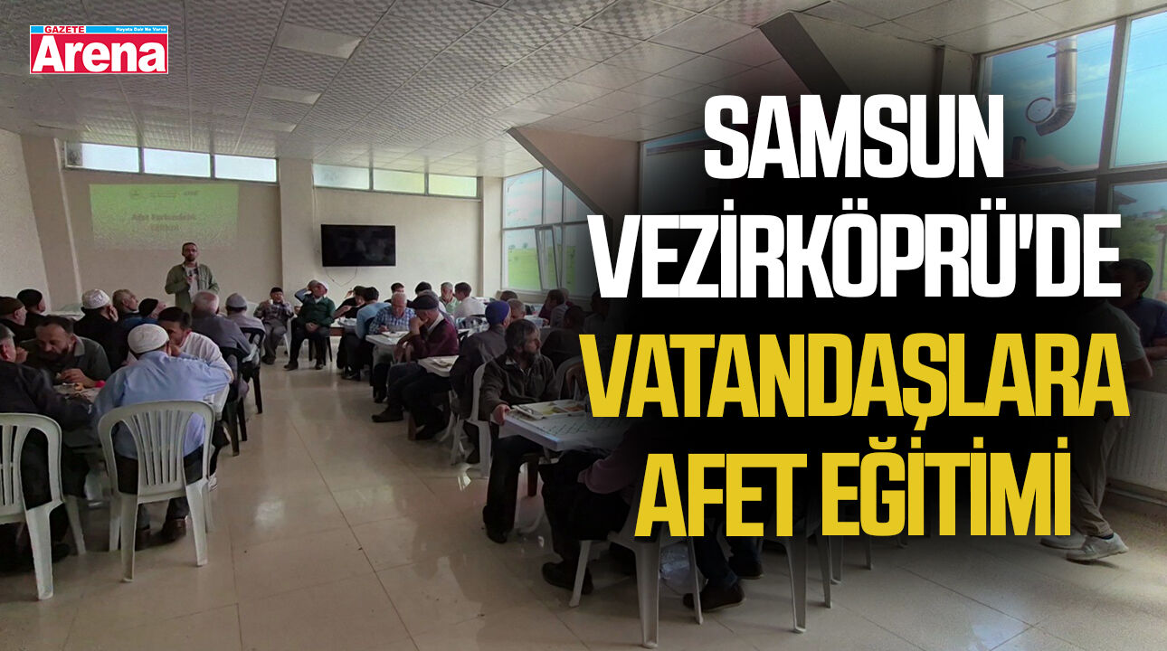 Samsun Vezirköprü'de vatandaşlara dev afet eğitimi