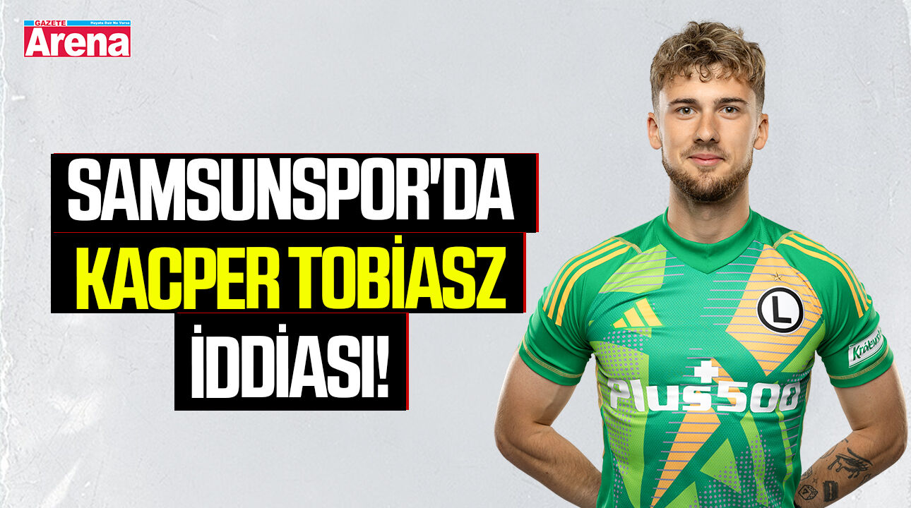 Samsunspor'da Kacper Tobiasz iddiası!