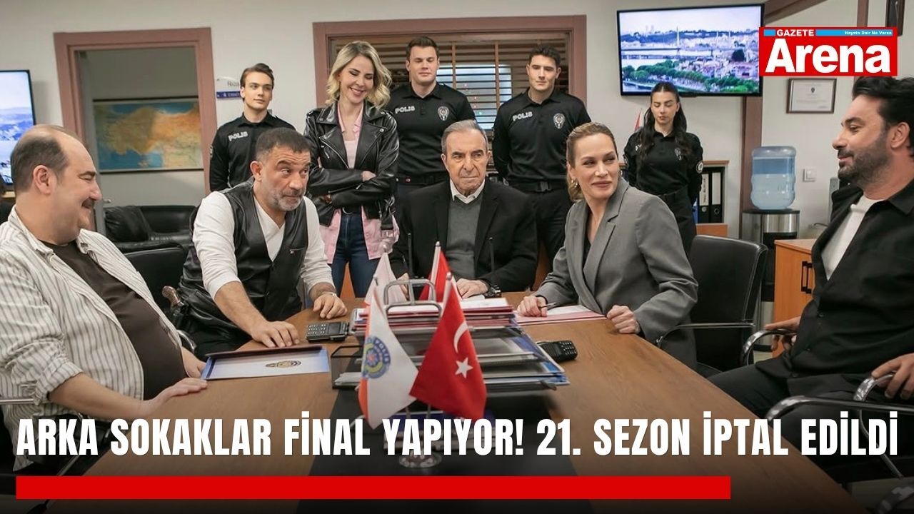 Arka Sokaklar final yapıyor! 21. sezon iptal edildi