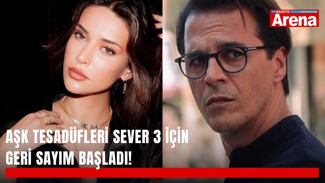 Aşk Tesadüfleri Sever 3 için geri sayım başladı!