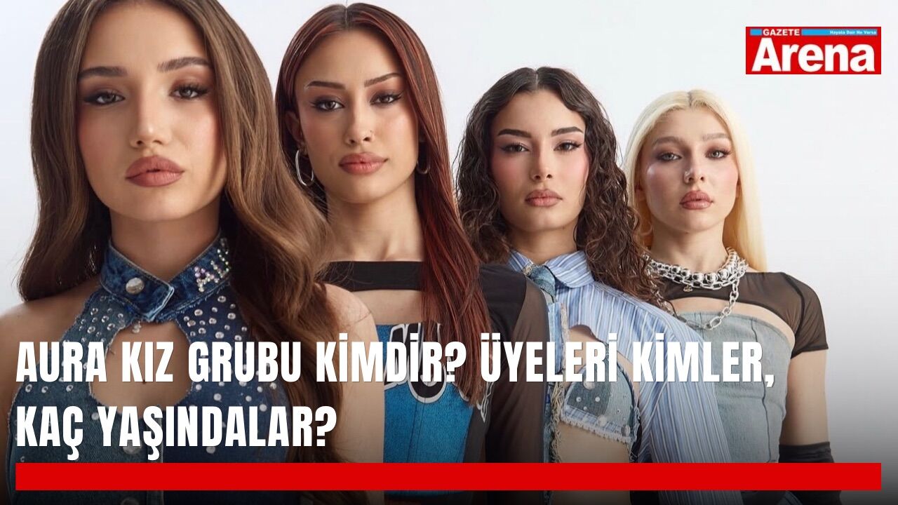 AURA kız grubu kimdir? Üyeleri kimler, kaç yaşındalar?