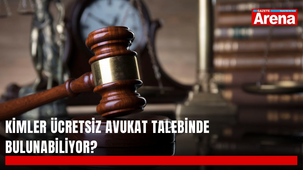 Kimler ücretsiz avukat talebinde bulunabiliyor?