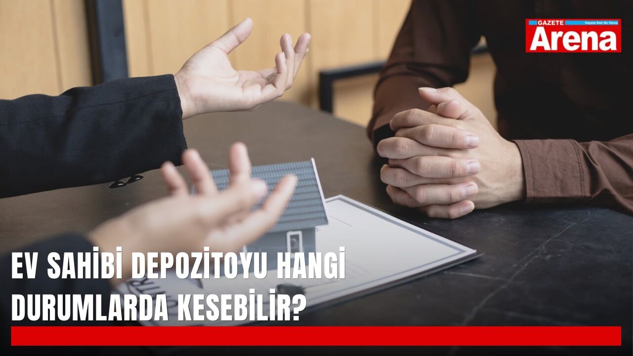Ev sahibi depozitoyu hangi durumlarda kesebilir?