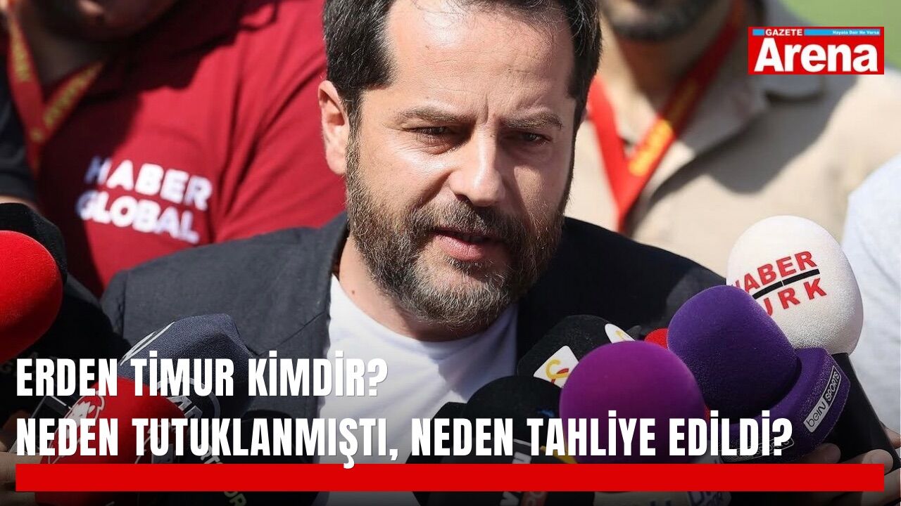 Erden Timur kimdir? Neden tutuklanmıştı, neden tahliye edildi?