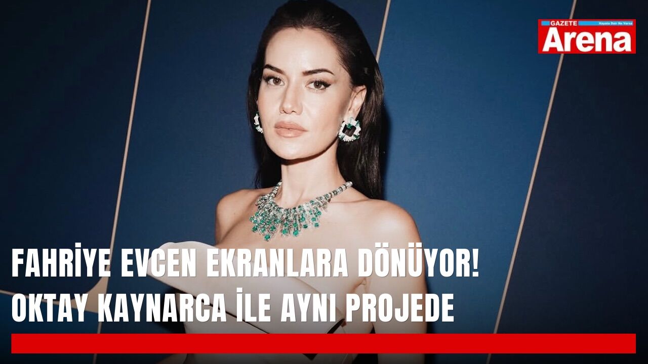 Fahriye Evcen ekranlara dönüyor! Oktay Kaynarca ile aynı projede