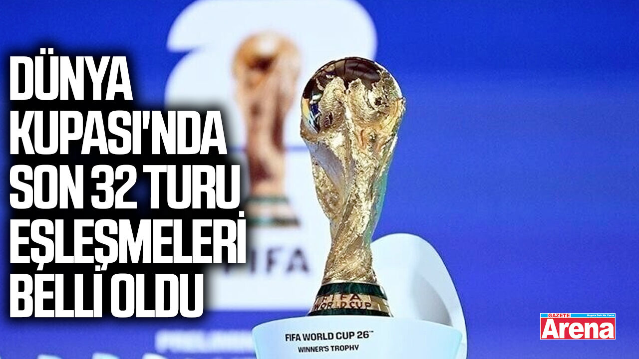 Dünya Kupası'nda son 32 turu eşleşmeleri belli oldu