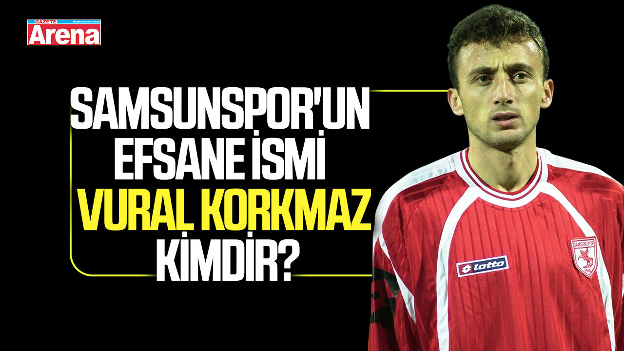 Samsunspor'un efsane ismi Vural Korkmaz kimdir?
