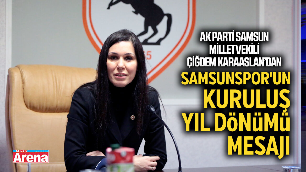 Karaaslan'dan Samsunspor'un kuruluş yıl dönümü mesajı