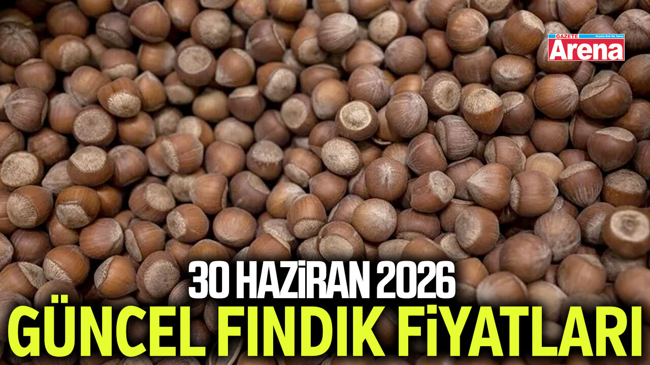 30 Haziran 2026 güncel fındık fiyatları