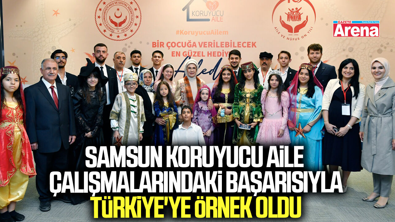 Samsun koruyucu aile çalışmalarındaki başarısıyla Türkiye'ye örnek oldu