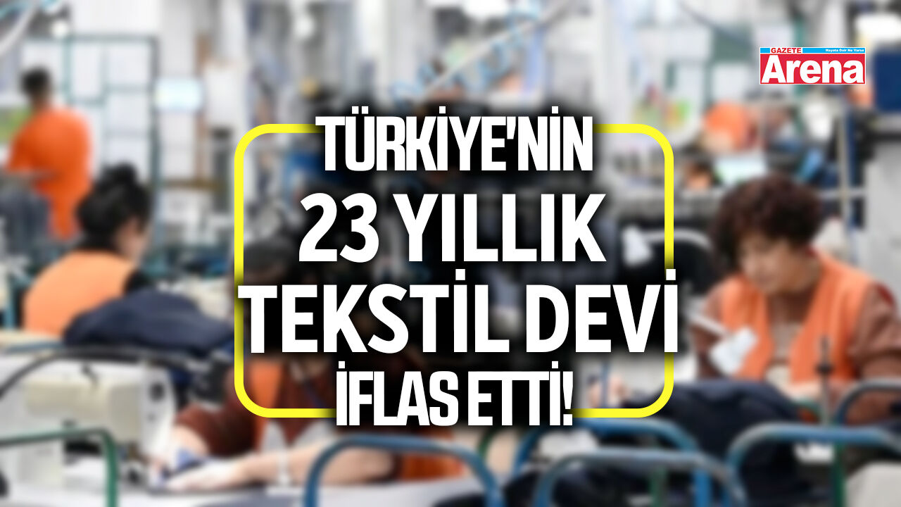 Türkiye'nin 23 yıllık tekstil devi iflas etti!