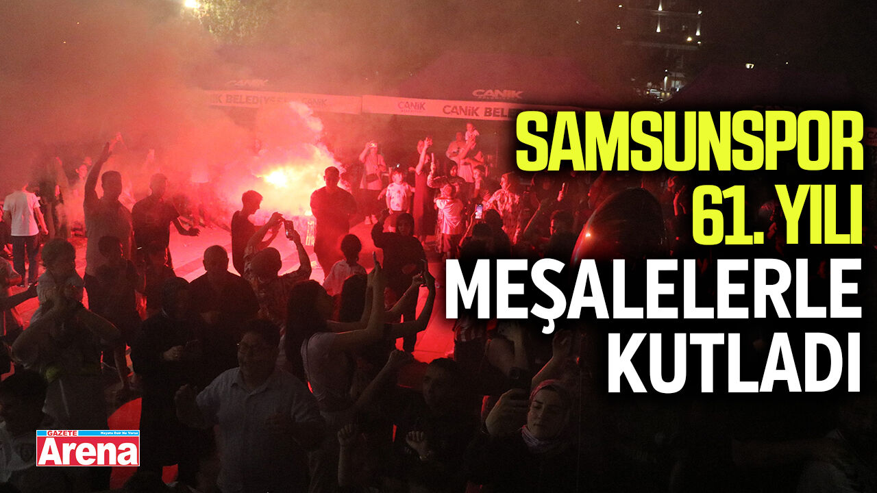 Samsunspor taraftarları, 61. kuruluş yıldönümünü kutladı