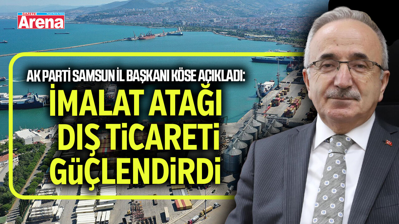 Samsun'da imalat atağı dış ticareti güçlendirdi