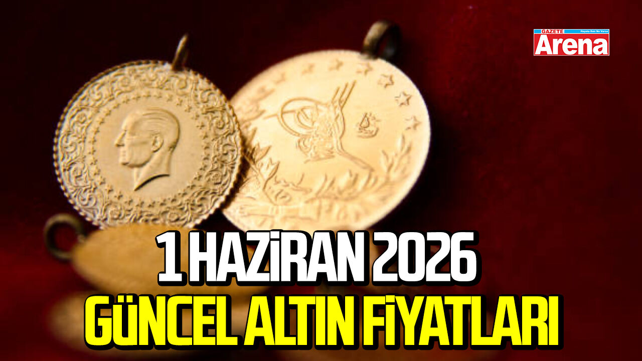 1 Haziran 2026 güncel altın fiyatları