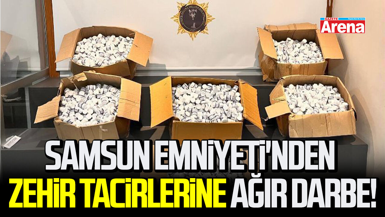 Samsun Emniyeti'nde zehir tacirlerine ağır darbe!