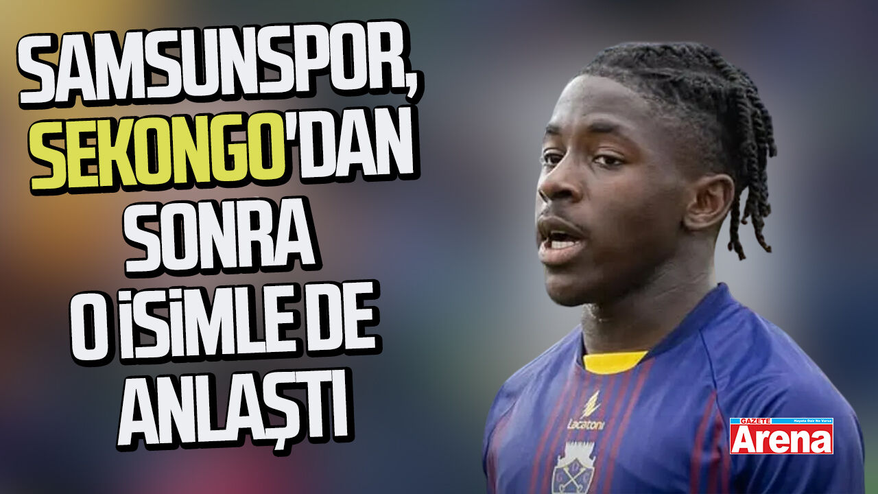 Samsunspor, Sekongo'dan sonra o isimle de anlaştı