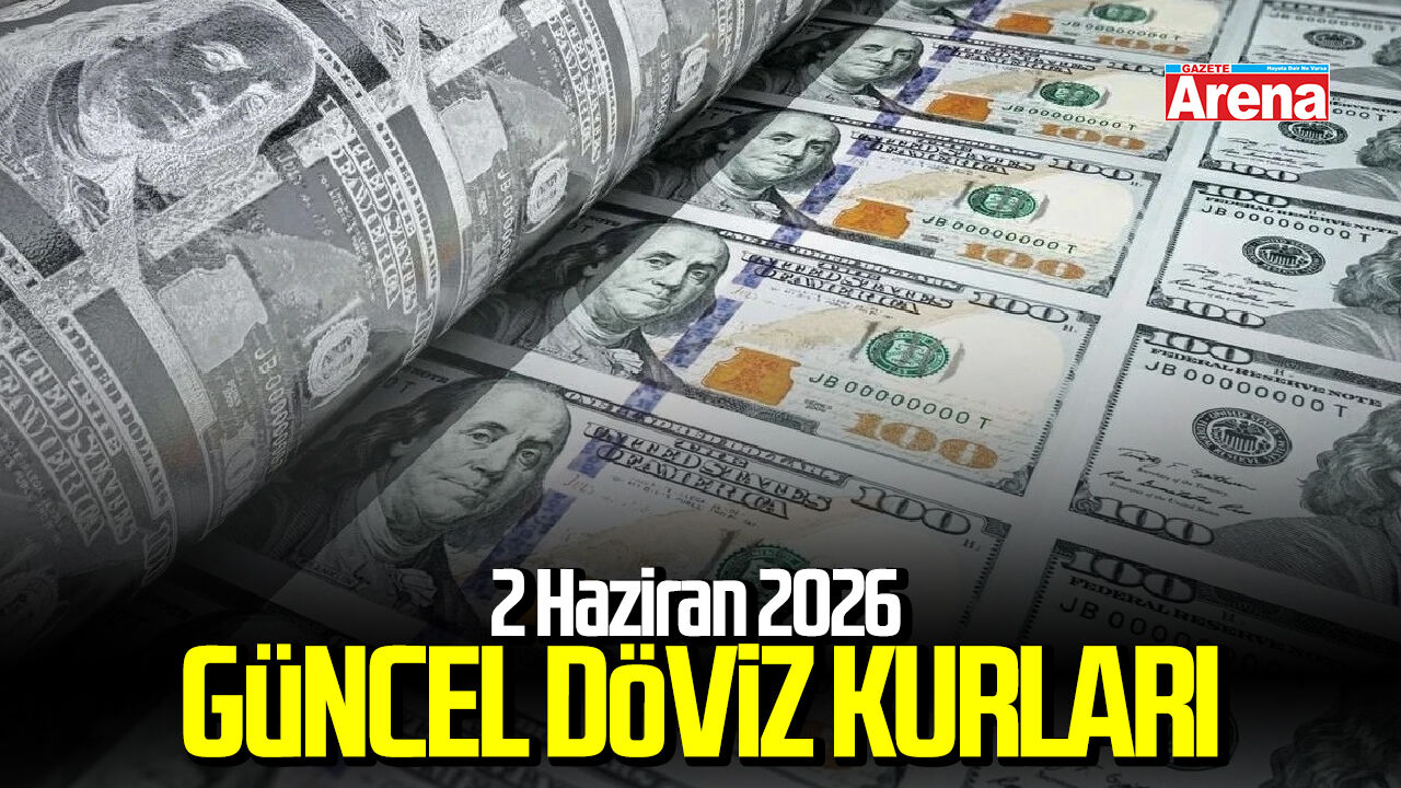 2 Haziran 2026 güncel döviz kurları